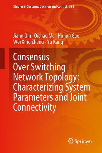 خرید و دانلود نسخه کامل کتاب Consensus Over Switching Network Topology: Characterizing System Parameters and Joint Connectivity_6869243def05c.jpeg خرید و دانلود نسخه کامل کتاب Consensus Over Switching Network Topology: Characterizing System Parameters and Joint Connectivity