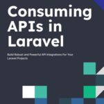 خرید و دانلود نسخه کامل کتاب Consuming APIs in Laravel