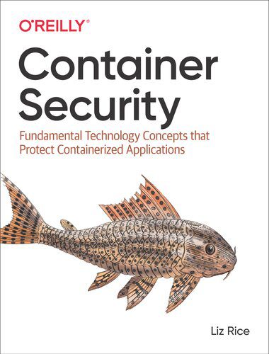 خرید و دانلود نسخه کامل کتاب Container Security: Fundamental Technology Concepts that Protect Containerized Applications_68680a2ebf91f.jpeg خرید و دانلود نسخه کامل کتاب Container Security: Fundamental Technology Concepts that Protect Containerized Applications