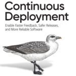 خرید و دانلود نسخه کامل کتاب Continuous Deployment: Enable Faster Feedback, Safer Releases, and More Reliable Software
