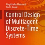 خرید و دانلود نسخه کامل کتاب Control Design of Multiagent Discrete-Time Systems