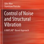 خرید و دانلود نسخه کامل کتاب Control of Noise and Structural Vibration: A MATLAB®-Based Approach