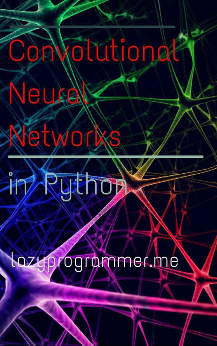خرید و دانلود نسخه کامل کتاب Convolutional Neural Networks in Python: Master Data Science and Machine Learning with Modern Deep Learning in Python, Theano, and TensorFlow (Machine Learning in Python)_68796ce457f9d.jpeg خرید و دانلود نسخه کامل کتاب Convolutional Neural Networks in Python: Master Data Science and Machine Learning with Modern Deep Learning in Python, Theano, and TensorFlow (Machine Learning in Python)