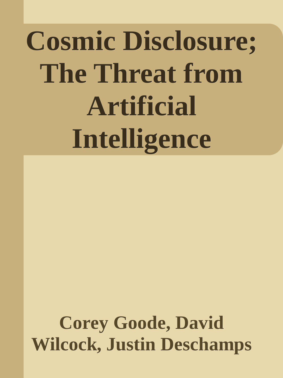 خرید و دانلود نسخه کامل کتاب Cosmic Disclosure; The Threat from Artificial Intelligence_686ad587b7e28.jpeg خرید و دانلود نسخه کامل کتاب Cosmic Disclosure; The Threat from Artificial Intelligence