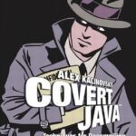 خرید و دانلود نسخه کامل کتاب Covert Java: Techniques for Decompiling, Patching, and Reverse Engineering