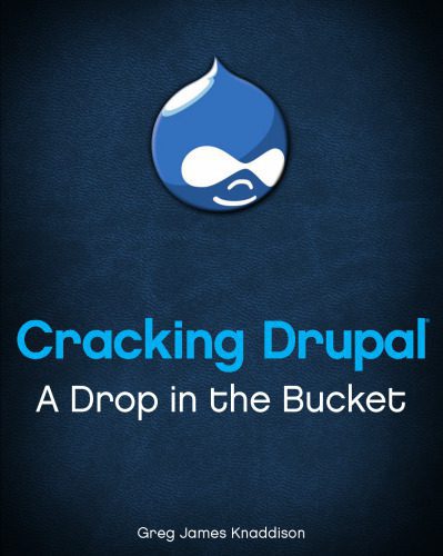 خرید و دانلود نسخه کامل کتاب Cracking Drupal A Drop In The Bucket