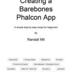 خرید و دانلود نسخه کامل کتاب Creating a Barebones Phalcon App: A simple step-by-step recipe for beginners