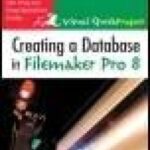 خرید و دانلود نسخه کامل کتاب Creating a Database in FileMaker Pro 8: Visual QuickProject Guide