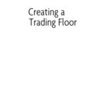 خرید و دانلود نسخه کامل کتاب Creating a Trading Floor: The Project Manager’s Guide to the Design, Construction and Launch of Trading Floors and Data Centers