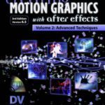 خرید و دانلود نسخه کامل کتاب Creating Motion Graphics with After Effects, Vol. 2: Advanced Techniques (3rd Edition, Version 6.5)