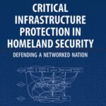 خرید و دانلود نسخه کامل کتاب Critical Infrastructure Protection in Homeland Security: Defending a Networked Nation