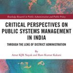 خرید و دانلود نسخه کامل کتاب Critical Perspectives on Public Systems Management in India: Through the Lens of District Administration (Routledge Research in Public Administration and Public Policy) -  PDF