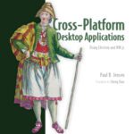 خرید و دانلود نسخه کامل کتاب Cross-Platform Desktop Applications: Using Node, Electron, and NW.js