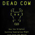 خرید و دانلود نسخه کامل کتاب Cult of the Dead Cow: How the Original Hacking Supergroup Might Just Save the World