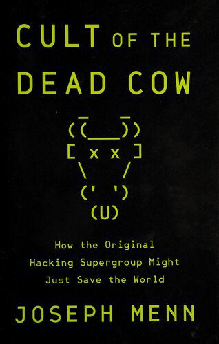 خرید و دانلود نسخه کامل کتاب Cult of the Dead Cow: How the Original Hacking Supergroup Might Just Save the World_6867db6a38856.jpeg خرید و دانلود نسخه کامل کتاب Cult of the Dead Cow: How the Original Hacking Supergroup Might Just Save the World