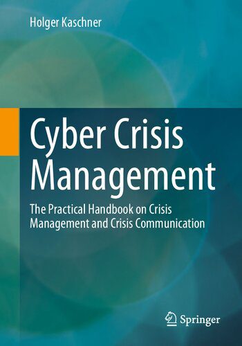 خرید و دانلود نسخه کامل کتاب Cyber Crisis Management: The Practical Handbook On Crisis Management And Crisis Communication_68681c4beffe9.jpeg خرید و دانلود نسخه کامل کتاب Cyber Crisis Management: The Practical Handbook On Crisis Management And Crisis Communication