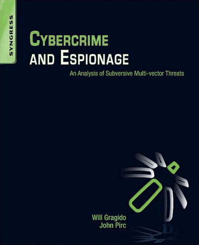 خرید و دانلود نسخه کامل کتاب Cybercrime and Espionage: An Analysis of Subversive Multi-Vector Threats_68682bce38316.jpeg خرید و دانلود نسخه کامل کتاب Cybercrime and Espionage: An Analysis of Subversive Multi-Vector Threats