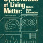 خرید و دانلود نسخه کامل کتاب Cybernetics of Living Matter: Nature, Man, Information