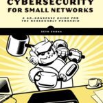 خرید و دانلود نسخه کامل کتاب Cybersecurity for Small Networks : A No-Nonsense Guide for the Reasonably Paranoid