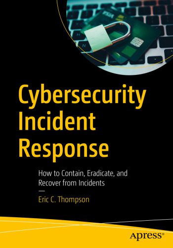 خرید و دانلود نسخه کامل کتاب Cybersecurity Incident Response How to Contain, Eradicate, and Recover from Incidents_68682b95bfddc.jpeg خرید و دانلود نسخه کامل کتاب Cybersecurity Incident Response How to Contain, Eradicate, and Recover from Incidents