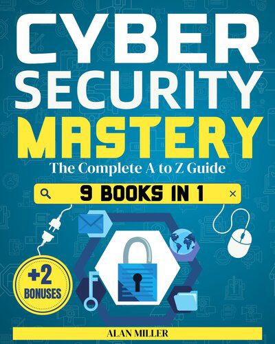 خرید و دانلود نسخه کامل کتاب Cybersecurity Mastery: Defeat Cyber Threats, Enhance Your Defense, and Overcome Vulnerability with Expert Strategies to Navigate with Confidence._6867dba211aff.jpeg خرید و دانلود نسخه کامل کتاب Cybersecurity Mastery: Defeat Cyber Threats, Enhance Your Defense, and Overcome Vulnerability with Expert Strategies to Navigate with Confidence.