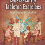 خرید و دانلود نسخه کامل کتاب Cybersecurity Tabletop Exercises: From Planning to Execution