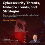 خرید و دانلود نسخه کامل کتاب Cybersecurity Threats, Malware Trends, and Strategies: Discover Risk Mitigation Strategies for Modern Threats to Your Organization