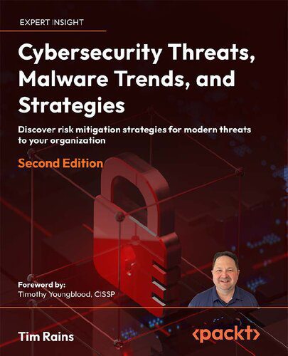 خرید و دانلود نسخه کامل کتاب Cybersecurity Threats, Malware Trends, and Strategies: Discover Risk Mitigation Strategies for Modern Threats to Your Organization_6867ec0a3002a.jpeg خرید و دانلود نسخه کامل کتاب Cybersecurity Threats, Malware Trends, and Strategies: Discover Risk Mitigation Strategies for Modern Threats to Your Organization