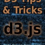 خرید و دانلود نسخه کامل کتاب D3 Tips and Tricks: Interactive Data Visualization in a Web Browser