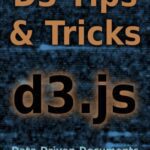 خرید و دانلود نسخه کامل کتاب D3 Tips and Tricks: Interactive Data Visualization in a Web Browser
