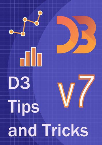 خرید و دانلود نسخه کامل کتاب D3 Tips and Tricks v7.x: Interactive Data Visualization in a Web Browser_6875eca42ab7c.jpeg خرید و دانلود نسخه کامل کتاب D3 Tips and Tricks v7.x: Interactive Data Visualization in a Web Browser