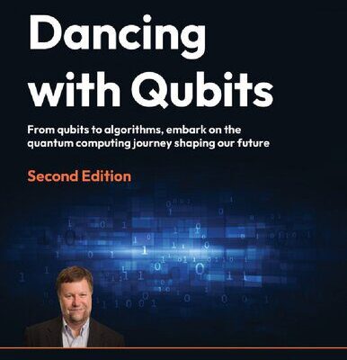 خرید و دانلود نسخه کامل کتاب Dancing with Qubits, 2nd Edition
