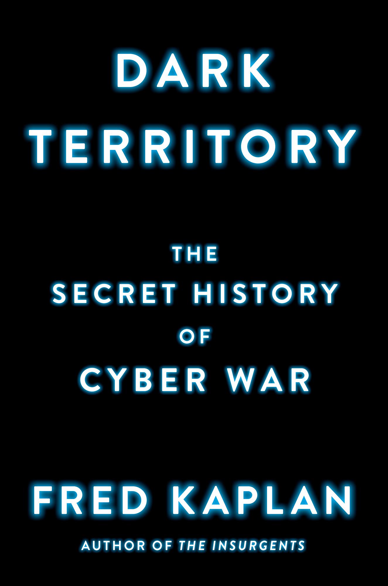 خرید و دانلود نسخه کامل کتاب Dark Territory: The Secret History of Cyber War_68682a5a9f684.jpeg خرید و دانلود نسخه کامل کتاب Dark Territory: The Secret History of Cyber War