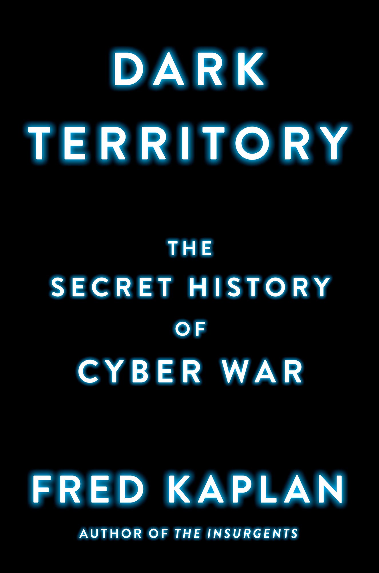 خرید و دانلود نسخه کامل کتاب Dark Territory: The Secret History of Cyber War_68682a6f09f93.jpeg خرید و دانلود نسخه کامل کتاب Dark Territory: The Secret History of Cyber War