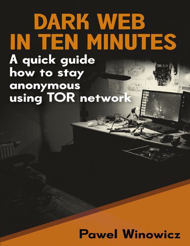 خرید و دانلود نسخه کامل کتاب Dark Web in ten minutes: A quick guide how to stay anonymous using TOR network_688483fa1a8ef.jpeg خرید و دانلود نسخه کامل کتاب Dark Web in ten minutes: A quick guide how to stay anonymous using TOR network