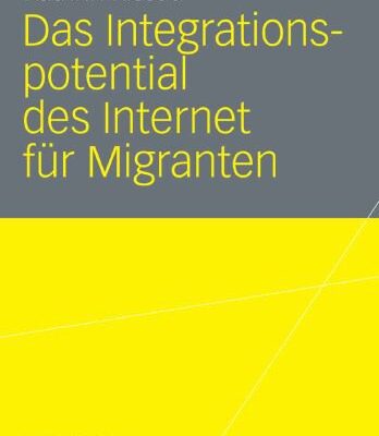 خرید و دانلود نسخه کامل کتاب Das Integrationspotential des Internet für Migranten