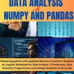 خرید و دانلود نسخه کامل کتاب DATA ANALYSIS WITH NUMPY AND PANDAS: Mastering python with updated libraries to perform Analysis on Jupyter Notebook