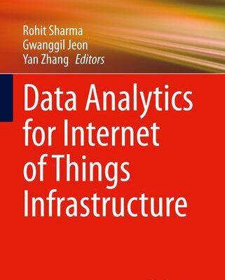 خرید و دانلود نسخه کامل کتاب Data Analytics for Internet of Things Infrastructure