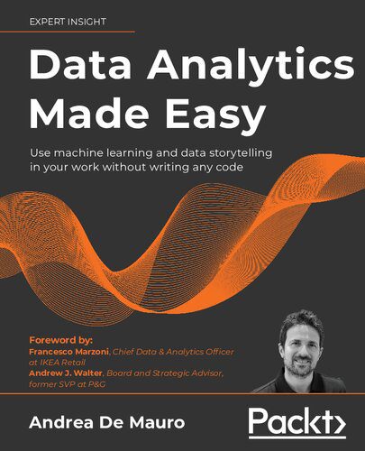 خرید و دانلود نسخه کامل کتاب Data Analytics Made Easy: Use machine learning and data storytelling in your work without writing any code_686d70326ea73.jpeg خرید و دانلود نسخه کامل کتاب Data Analytics Made Easy: Use machine learning and data storytelling in your work without writing any code