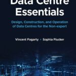 خرید و دانلود نسخه کامل کتاب Data Centre Essentials: Design, Construction, and Operation of Data Centres for the Non-expert