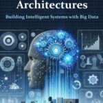 خرید و دانلود نسخه کامل کتاب Data-Driven AI Architectures: Building Intelligent Systems with Big Data