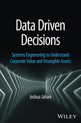 خرید و دانلود نسخه کامل کتاب Data Driven Decisions: Systems Engineering to Understand Corporate Value and Intangible Assets_687e2ea8970e8.jpeg خرید و دانلود نسخه کامل کتاب Data Driven Decisions: Systems Engineering to Understand Corporate Value and Intangible Assets