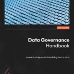 خرید و دانلود نسخه کامل کتاب Data Governance Handbook: A practical approach to building trust in data