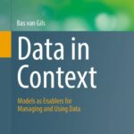 خرید و دانلود نسخه کامل کتاب Data in Context: Models as Enablers for Managing and Using Data
