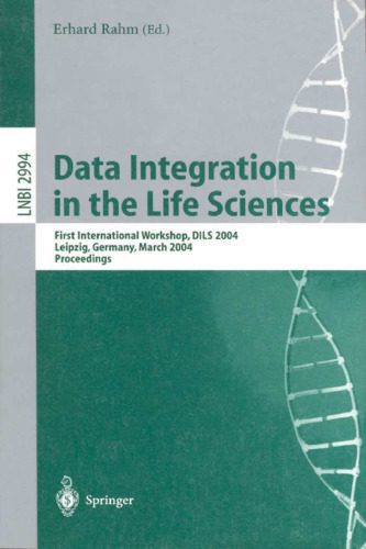 خرید و دانلود نسخه کامل کتاب Data Integration in the Life Sciences: First International Workshop, DILS 2004, Leipzig, Germany, March 25-26, 2004. Proceedings_686e6ee947914.jpeg خرید و دانلود نسخه کامل کتاب Data Integration in the Life Sciences: First International Workshop, DILS 2004, Leipzig, Germany, March 25-26, 2004. Proceedings