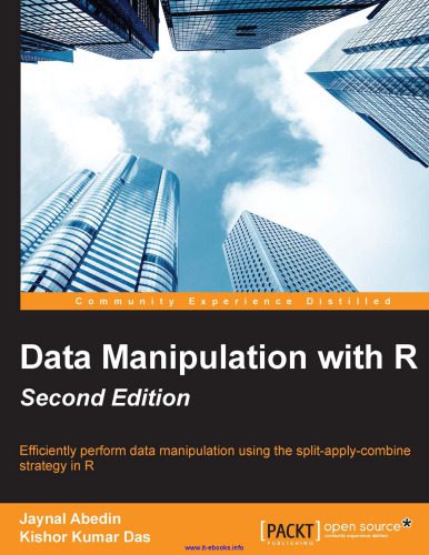 خرید و دانلود نسخه کامل کتاب Data Manipulation with R, 2nd Edition: Efficiently perform data manipulation using the split-apply-combine strategy in R_687a29adbda7c.jpeg خرید و دانلود نسخه کامل کتاب Data Manipulation with R, 2nd Edition: Efficiently perform data manipulation using the split-apply-combine strategy in R