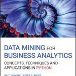 خرید و دانلود نسخه کامل کتاب Data Mining for Business Analytics: Concepts, Techniques and Applications in Python