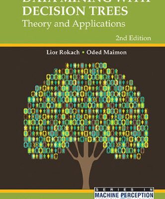 خرید و دانلود نسخه کامل کتاب Data Mining With Decision Trees: Theory and Applications (2nd Edition)