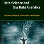 خرید و دانلود نسخه کامل کتاب Data Science and Big Data Analytics: Discovering, Analyzing, Visualizing and Presenting Data