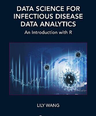 خرید و دانلود نسخه کامل کتاب Data Science for Infectious Disease Data Analytics: An Introduction with R